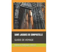 SAINT-JACQUES DE COMPOSTELLE: GUIDE DE VOYAGE: 7 (VILLES D'ESPAGNE)