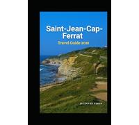 Saint-Jean-Cap-Ferrat Travel Guide 2025: Travel Tips, Coastal Hikes, Beach Spots, and French Riviera Secrets