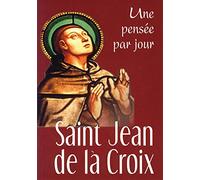 Saint Jean de la Croix: Une pensée par jour