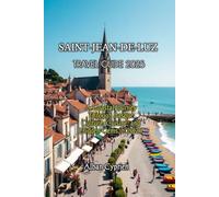 SAINT-JEAN-DE-LUZ TRAVEL GUIDE 2025
