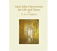 Saint John Chrysostom His Life And Times (ebook)