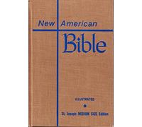SAINT JOSEPH EDITION OF THE NEW AMERICAN BIBLE - ILLUSTRATED - ST. JOSEPH MEDIUM SIZE EDITION