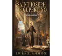 SAINT JOSEPH OF CUPERTINO: The Humble Monk Who Floated in Ecstasy and Changed Christian History