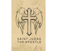 Saint Judas The Apostle Journal / Saint Judas The Apostle Prayer Notebook: Hardcover Saint Judas The Apostle Prayer Diary / Saint Judas The Apostle Prayer Logbook