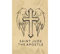 Saint Jude The Apostle Journal / Saint Jude The Apostle Prayer Notebook: Hardcover Saint Jude The Apostle Prayer Diary / Saint Jude The Apostle Prayer Logbook