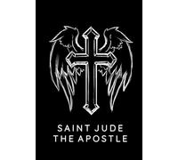 Saint Jude The Apostle Journal / Saint Jude The Apostle Prayer Notebook: Hardcover Saint Jude The Apostle Prayer Diary / Saint Jude The Apostle Prayer Logbook