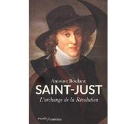 Saint-Just: L'archange de la Révolution