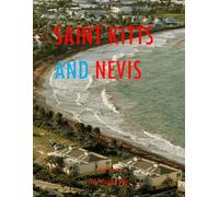 Saint Kitts And Nevis: A Perfect Coffee Table Picture Book - Travel and Tourism lovers.