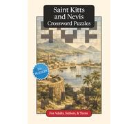 Saint Kitts and Nevis Crossword Puzzles: Crossword Puzzles with Easy to Read Print about Saint Kitts and Nevis, Culture, History and More | 6x9 ... (World Countries Crossword Puzzles)