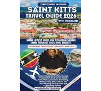 SAINT KITTS TRAVEL GUIDE 2026: Your Complete Insider Guide to Saint Kitts, Nevis, the U.S. Virgin Islands, and the Caribbean’s Top Beaches, ... (World Careful Explorer Essential Series)