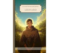 Saint Léonard, le carnet de mon saint patron, 14-20 ANS: Raconte-moi mon prénom