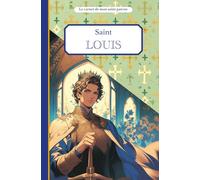 Saint Louis, le carnet de mon saint patron : 11-13 ANS: Raconte-moi mon prénom