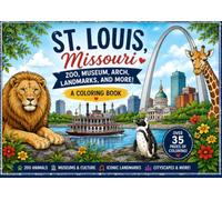 Saint Louis, Missouri: A Stress Relief Escape Into Color: Coloring Book for Adults and Teens Featuring Super Cute Animals, Landscapes, with Easy and Simple Designs for Relaxation