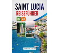 Saint Lucia Reiseführer 2026: Entdecken Sie atemberaubende Strände, versteckte Juwelen und Top-Attraktionen für einen unvergesslichen Karibikurlaub