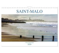SAINT-MALO, Côte d'Emeraude (Calendrier mural 2026 DIN A4 vertical), CALVENDO calendrier mensuel: Saint-Malo, la cité corsaire, berceau de François-René Chateaubriand et de Jacques Cartier
