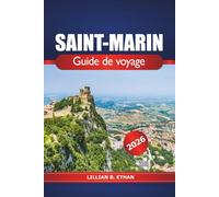 Saint-Marin Guide de voyage 2026: À la découverte de trésors cachés, de monuments historiques, de châteaux anciens, de vues panoramiques et d'aventures en Europe