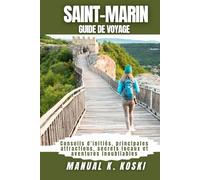 Saint-Marin Guide De Voyage: Conseils d’initiés, principales attractions, secrets locaux et aventures inoubliables