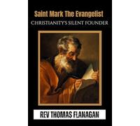 Saint Mark the Evangelist: Christainity's Silent Founder