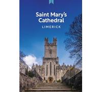 Saint Mary's Cathedral Limerick: A Guide