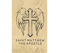 Saint Matthew The Apostle Journal / Saint Matthew The Apostle Prayer Notebook: Hardcover Saint Matthew The Apostle Prayer Diary / Saint Matthew The Apostle Prayer Logbook