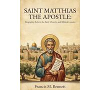Saint Matthias the Apostle: Biography, Role in the Early Church, and Biblical Lessons