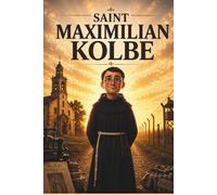 Saint Maximilian Kolbe (Catholic Kids)