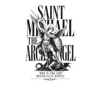 Saint Michael the Archangel: Who is like God? A notebook inspired by the strength and protection of the Archangel