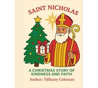 Saint Nicholas: A Christmas Story of Kindness and Faith