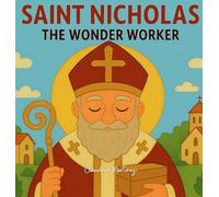 Saint Nicholas: The Wonder Worker: 2 (The Saintly)