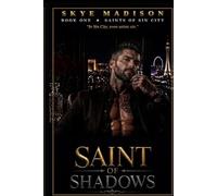 SAINT OF SHADOWS: 1 (Saints of Sin City)