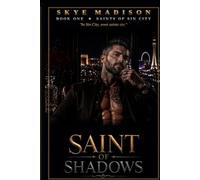 SAINT OF SHADOWS: 1 (Saints of Sin City)