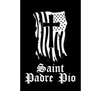 Saint Padre Pio Prayer Journal / Saint Padre Pio Prayer Book: Saint Padre Pio Prayerbook / Saint Padre Pio Prayer Logbook