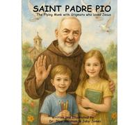 Saint Padre Pio: The Flying Monk with Stigmata who loved Jesus