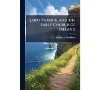 Saint Patrick, and the Early Church of Ireland