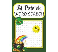 Saint Patrick’s Day Word Search Puzzle Book: 50+ Word Search Puzzles with Easy to Read Print about Saint Patrick Day, Shamrock, Clover and Lucky Charm ... Gift for Vacations, Holidays, and Free Time