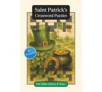 Saint Patrick's Crossword Puzzles: Crossword Puzzles with Easy to Read Print about Saint Patrick's Day, Traditions, History and More | 6x9 inches, 120 ... and Relaxation (Seasonal Crossword Puzzles)
