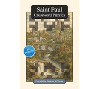 Saint Paul Crossword Puzzles: Crossword Puzzles with Easy to Read Print about Saint Paul, Culture, History and More | 6x9 inches, 120 pages | 50+ ... Relaxation (U.S. Cities Crossword Puzzles)