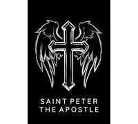 Saint Peter The Apostle Journal / Saint Peter The Apostle Prayer Notebook: Saint Peter The Apostle Prayer Diary / Saint Peter The Apostle Prayer Logbook