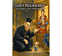 Saint Phanourios and Spiro’s Lost Prayer Rope: A Story of Prayer, Patient and Thanksgiving