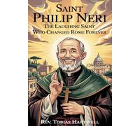 SAINT PHILIP NERI: The Laughing Saint Who Changed Rome Forever.
