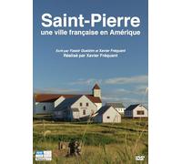 Saint-Pierre : une ville française en Amérique [Francia] [DVD]