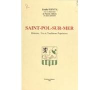 Saint-pol-sur-mer : Histoire Vie Et Traditions Populaires (ebook)