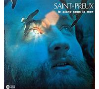 Saint-Preux - Disque Vinyle LP 33 tours - Héloise 65038 - Saint-Preux - "Le piano sous la mer" : Le départ, Voyage, L'appel de la sirène, La tempête, Le naufrage, Le piano sous la mer, Le concert sous-marin, La rencontre, Ivresse des profondeurs, Le gouffre amer