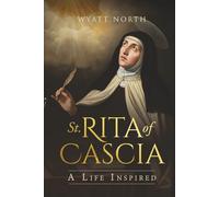 Saint Rita of Cascia: A Life Inspired