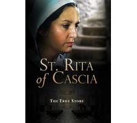 Saint Rita of Cascia: The True Story