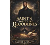 Saint’s Don’t Like Bloodlines: Book Two of the Saints Trilogy - A Paranormal Romance of Power, Faith, and Dangerous Truths