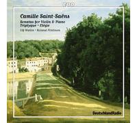 Saint-Saens, C. - Saint-Saëns: Sonata for Violin & Piano; Triptyque; Elégie