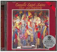 Saint-Saens:Choral - Saint-Saens:Choral & Organ Wks