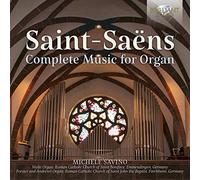 Saint-Saëns: Complete Music for Organ