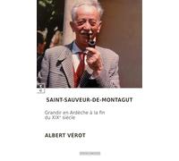 Saint-sauveur-de-montagut : grandir en ardeche a la fin du xixe siecle (L'Art de Transmettre)